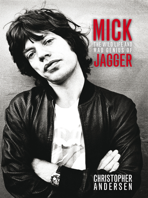 Title details for Mick by Christopher Andersen - Available
